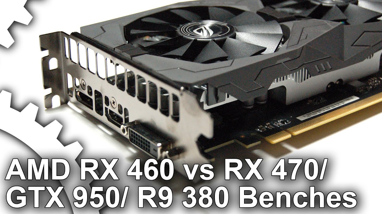 Radeon RX 460 1080p vs RX 470/ GTX 950/ R9 380 Gaming Benchmarks