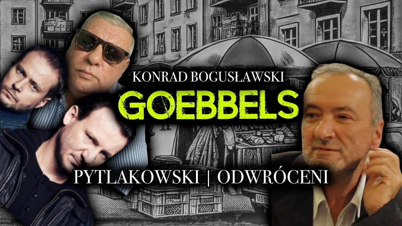 GOEBBELS O PYTLAKOWSKIM  • KAROL NAWROCKI • SERIAL „ODWRÓCENI” • HERSZMAN • MASA • SPROKET •  MAFIA