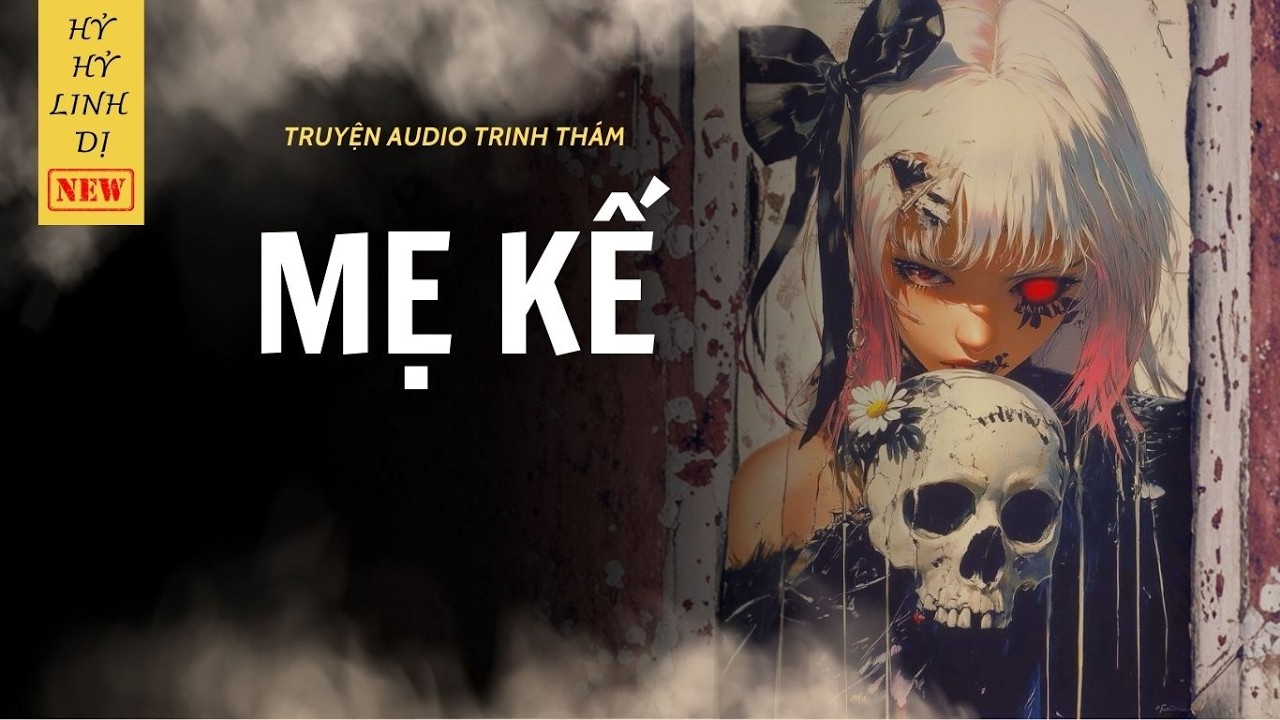 [Truyện Trinh Thám ] MẸ KẾ | Hỷ Hỷ Linh Dị | Audio Nấu Ăn