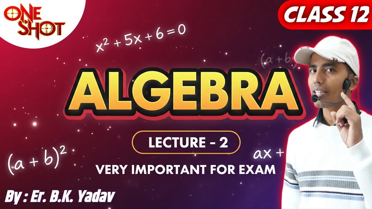 🔴 LIVE CLASS || ALGEBRA – Lecture 2 || Class 12 || Must Watch