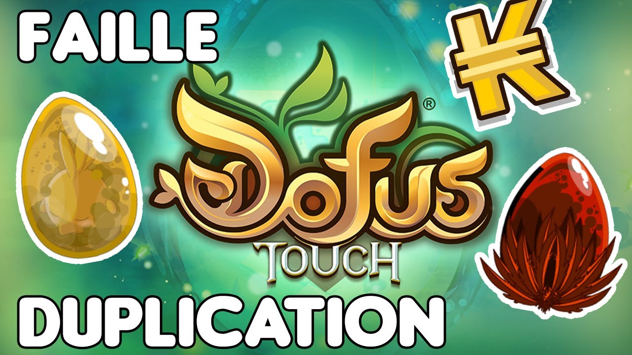 La FAILLE DUPLICATION de DOFUS TOUCH !
