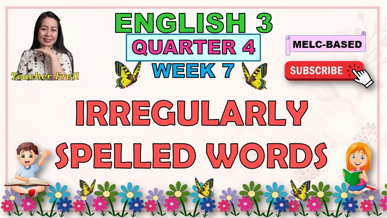 ENGLISH 3 || QUARTER 4 WEEK 7 | IRREGULARLY SPELLED WORDS | MELC-BASED