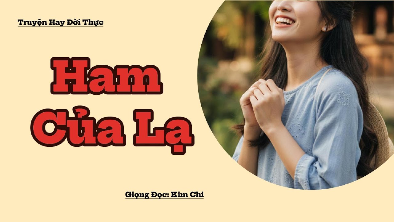Truyện Hay Đời Thực - Ham Của Lạ