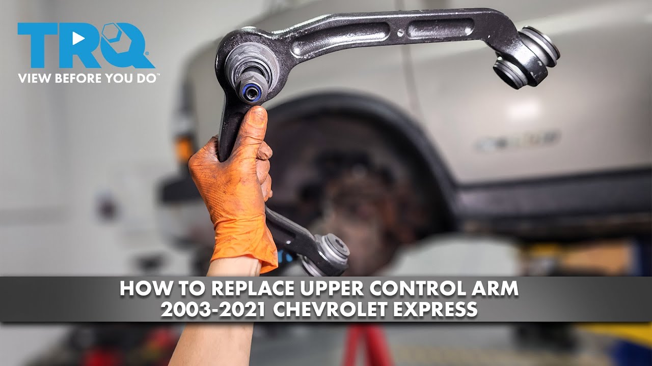 How to Replace Upper Control Arm 2003-2021 Chevrolet Express