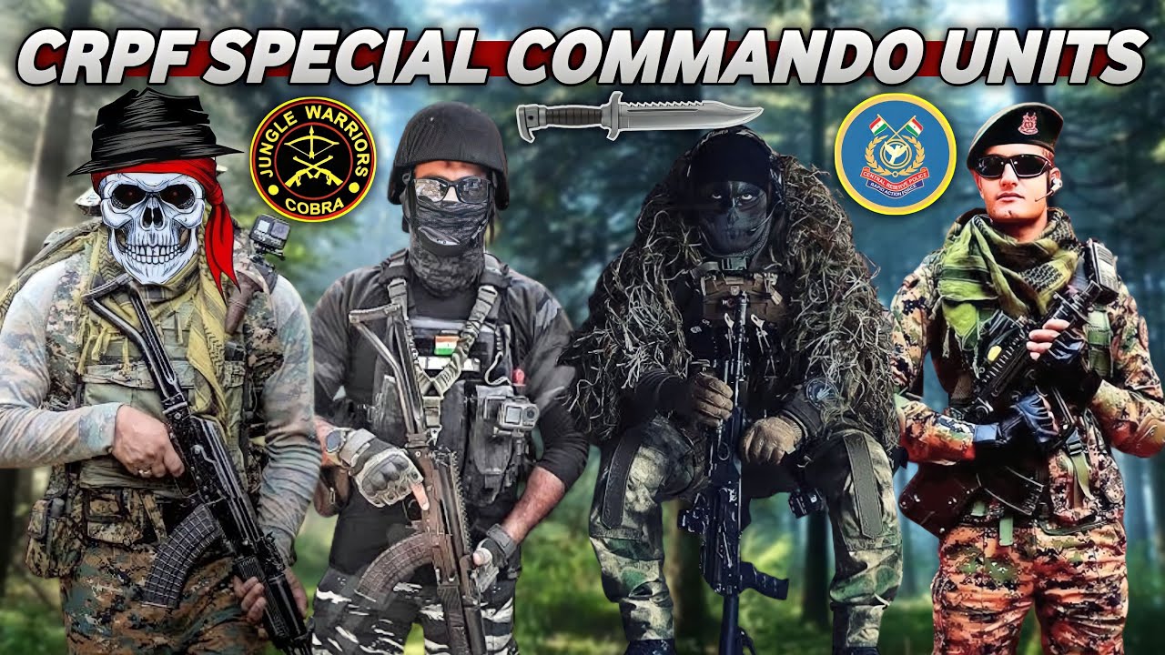 Special Commando Units Of CRPF | Full Details