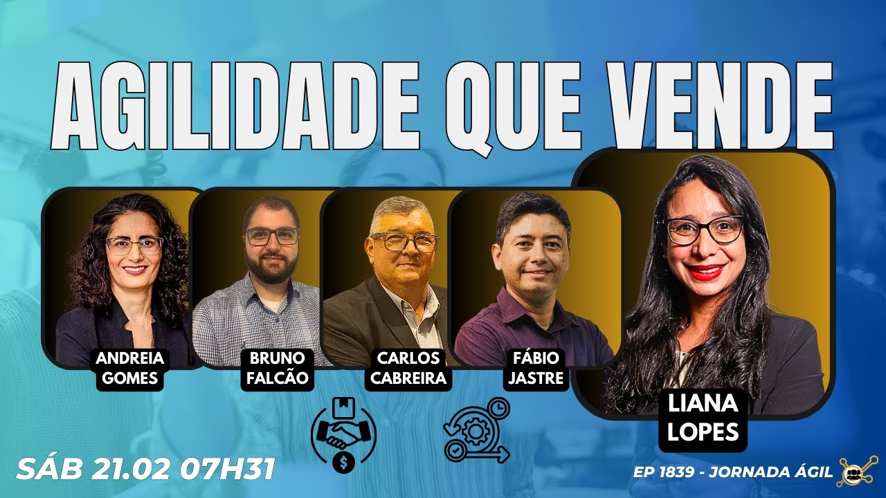 #JornadaÁgil EP1839 Agilidade que Vende SAB 21.02.26 07h31