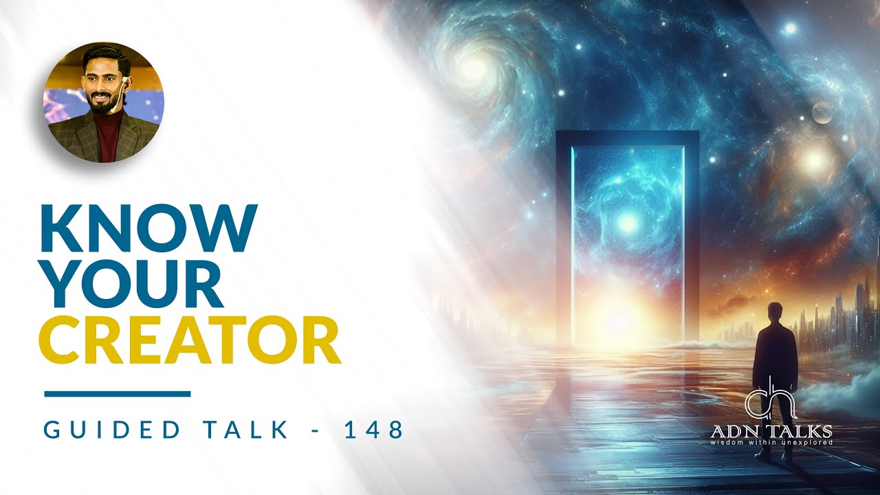 Know your creator | GUIDED TALK - 148