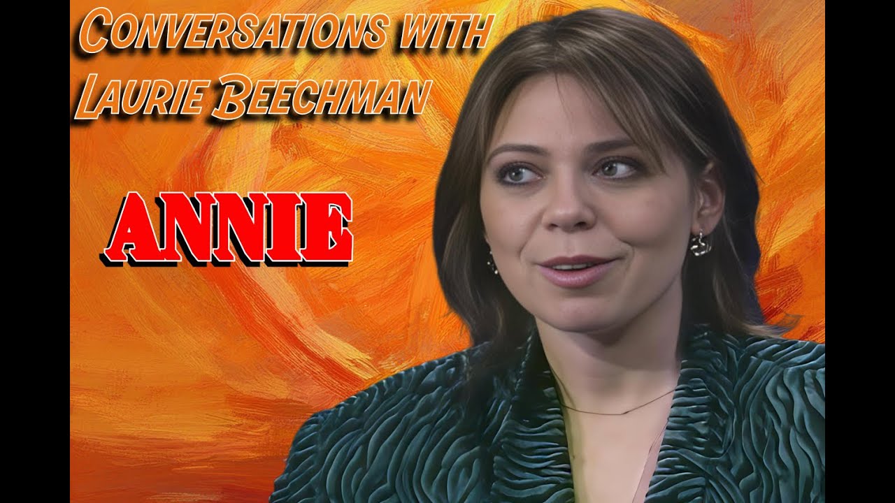 Laurie Beechman Talks About Annie