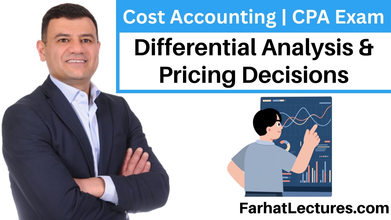 Differential Analysis & Pricing Decisions.  Cost Accounting. CPA Exam BAR