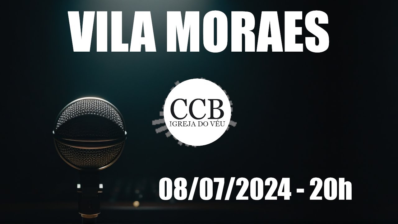 Santo Culto a Deus Online CCB AO VIVO - VILA MORAES CCB 08/07/2024 20h