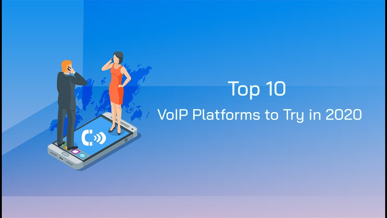 Top 10 VoIP Platforms to Try in 2020