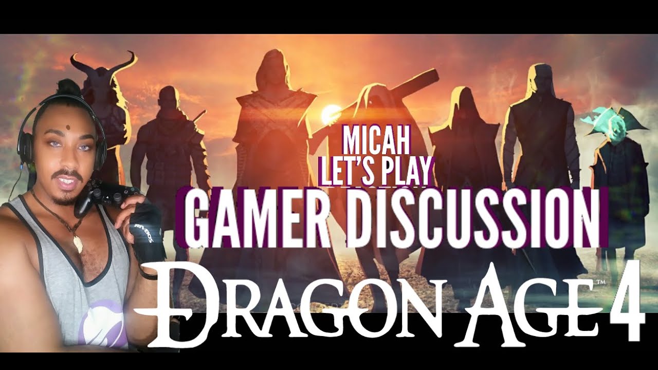 Dragon Age 4 Gamer Discussion!