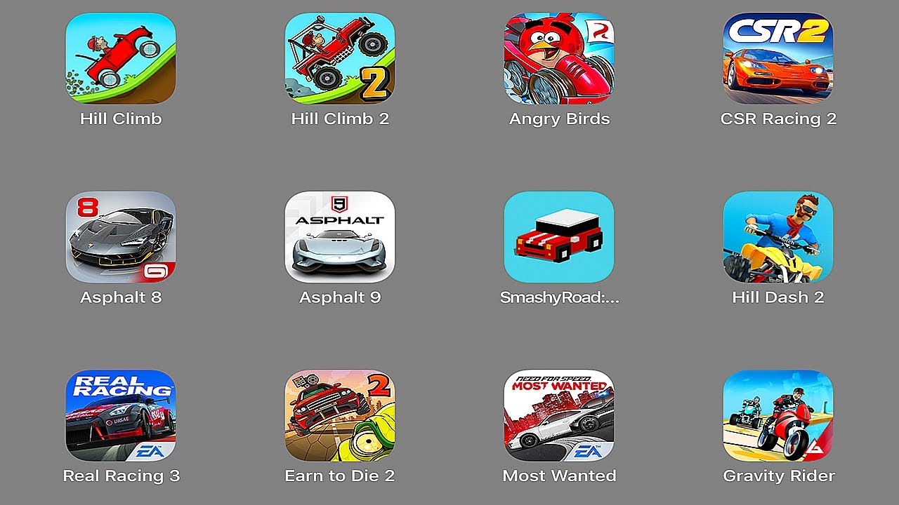 HillClimb Racing,Angry Birds Go,CSR Racing 2,Asphalt 8,Asphalt 9,Smashy Road,Real Racing 3
