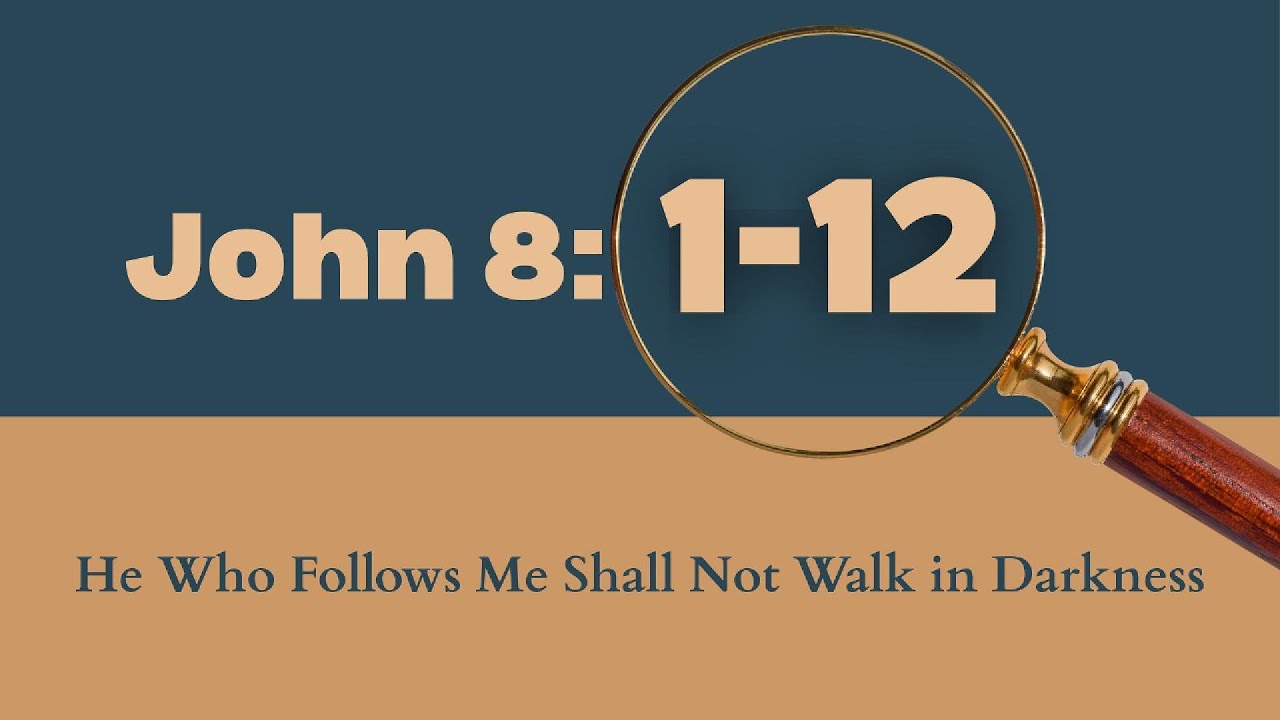 He Who FOLLOWS Me Shall Not Walk in Darkness