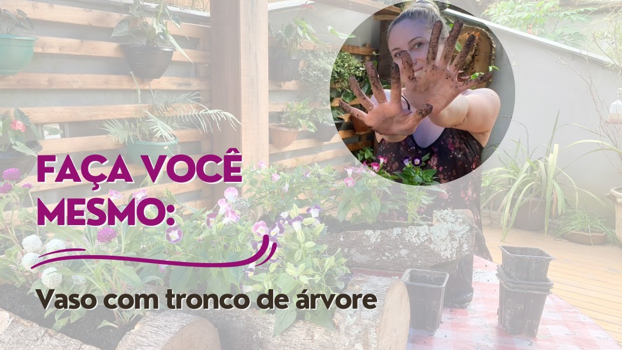 FAÇA VOCÊ MESMO l VASO com TRONCO de árvore