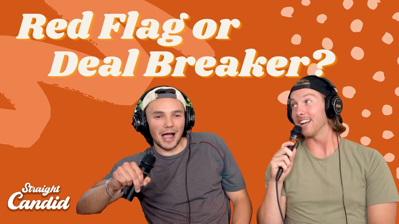 Red Flag or Deal Breaker?!
