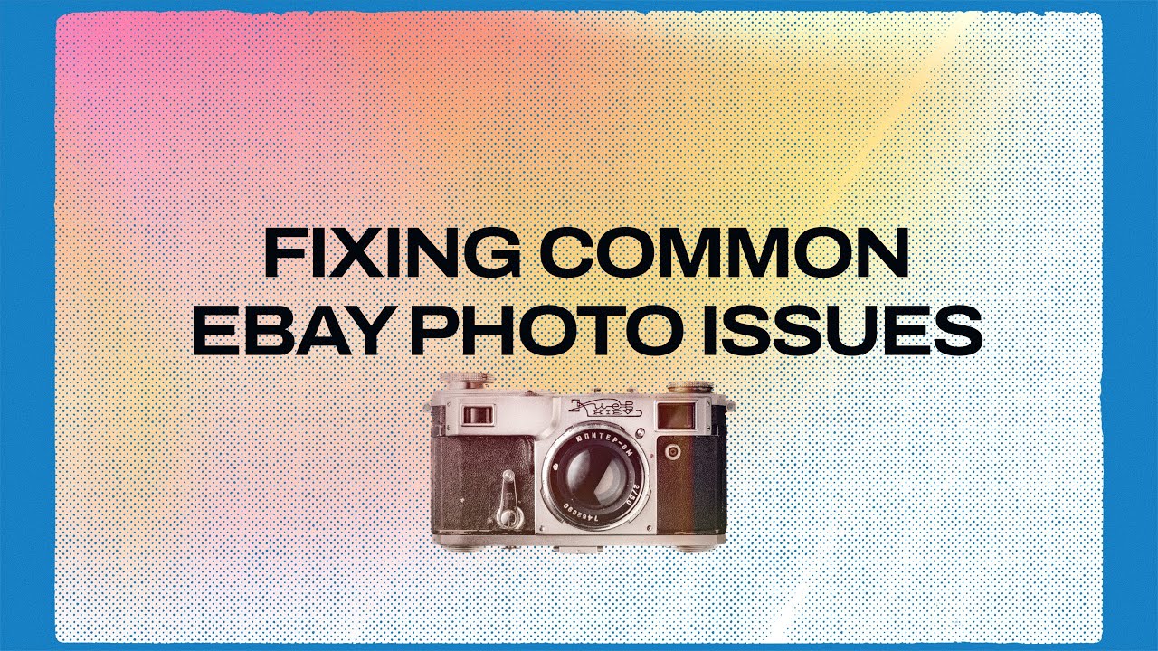 How To Fix Common eBay Photo Issues