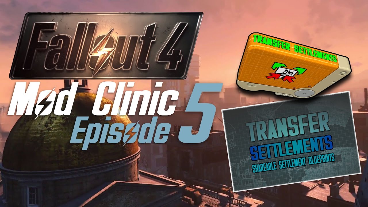 FALLOUT 4 Mod Clinic #5 : Transfer Settlements