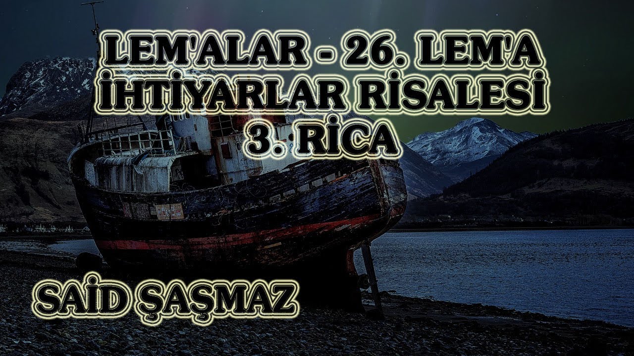 Said Şaşmaz - Lem'alar - 26. Lem'a - İhtiyarlar Risalesi - 3. Rica - Bu Uykudan Nasıl Uyanacağız