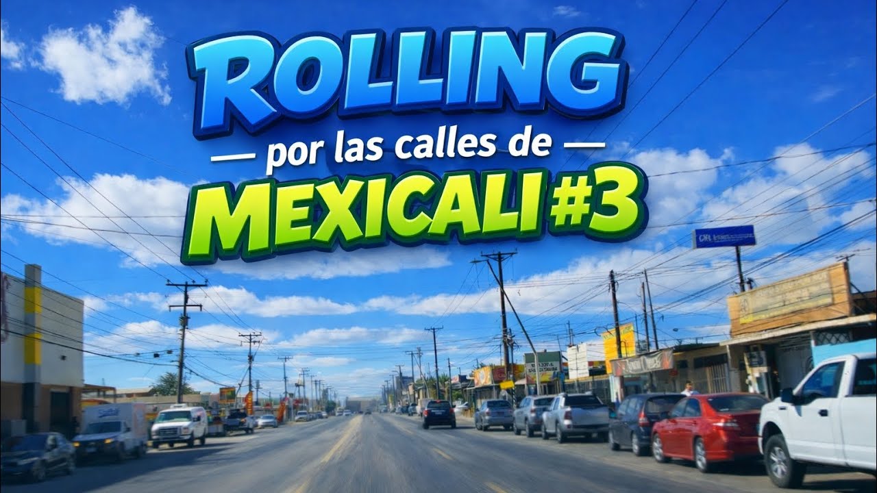 Dia de ROLLING por las calles de MEXICALI #3 🚘🔥 Fracc. Valle Dorado