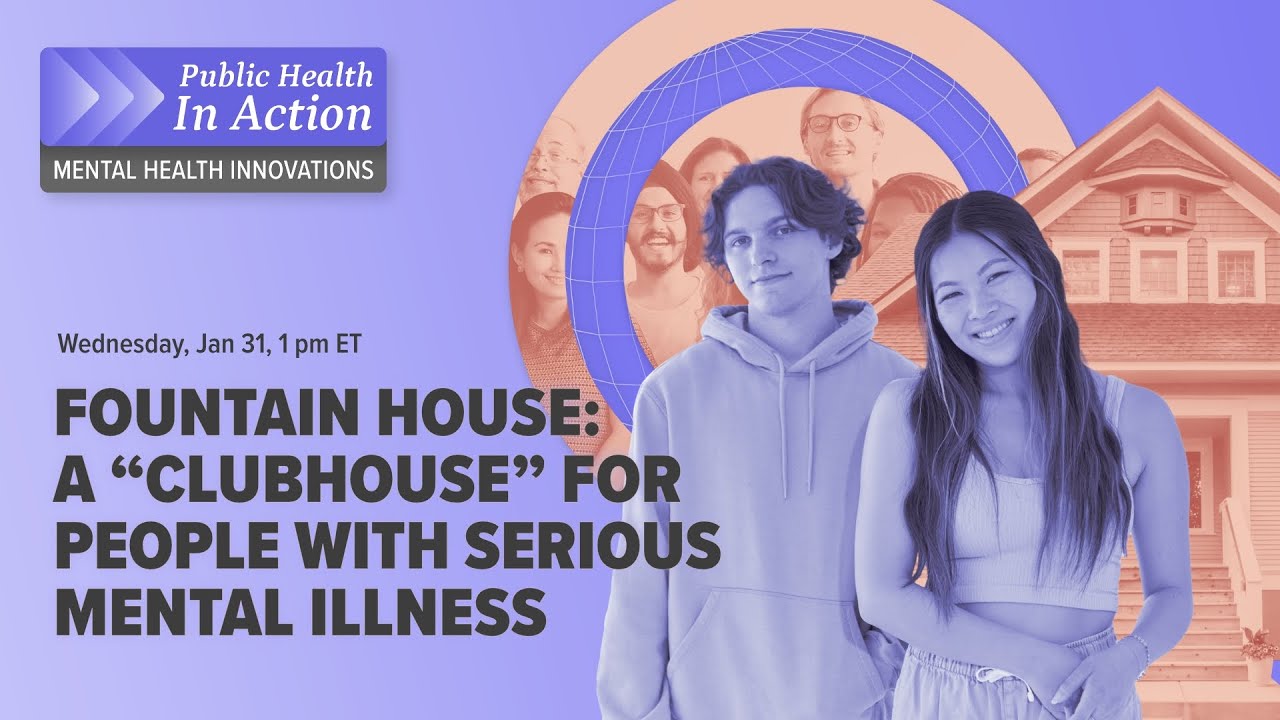 Fountain House: A “clubhouse” for people with serious mental illness
