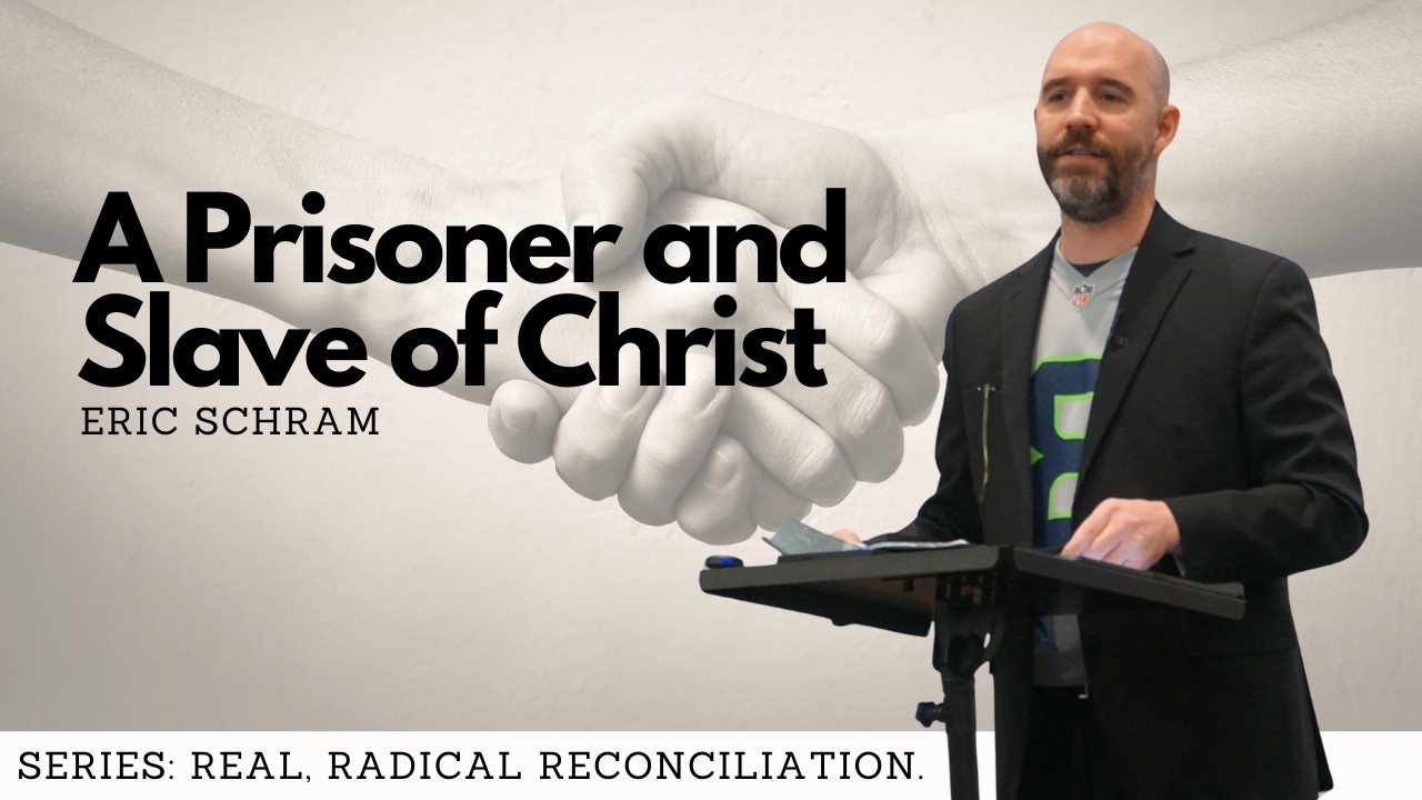 A Prisoner and Slave of Christ | Eric Schram