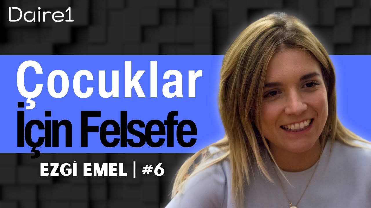 Çocuklar için Felsefe - Ezgi Emel - Meseleler #6
