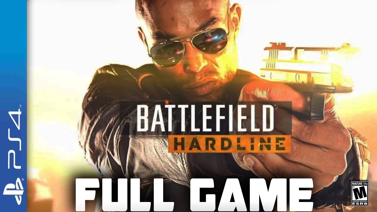 Battlefield Hardline- Full  PS4 Gameplay Walkthrough | FULL GAME Longplay