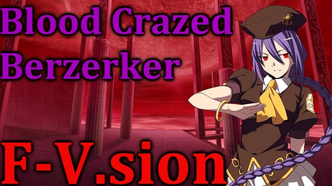 [MBAACC Tiny Guide] Blood Crazed Berserker - F-V.sion