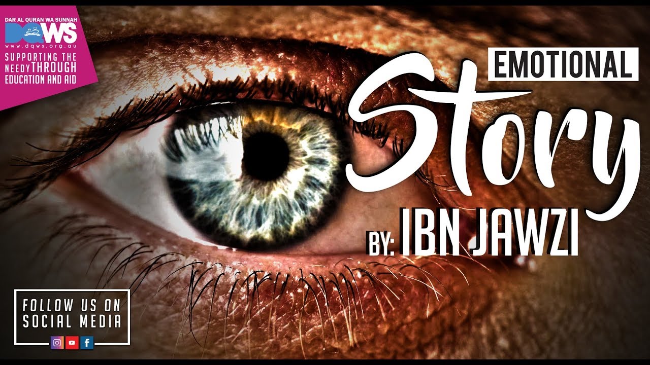 EMOTIONAL STORY BY IBN JAWZI رحمه الله MUST WATCH!!!
