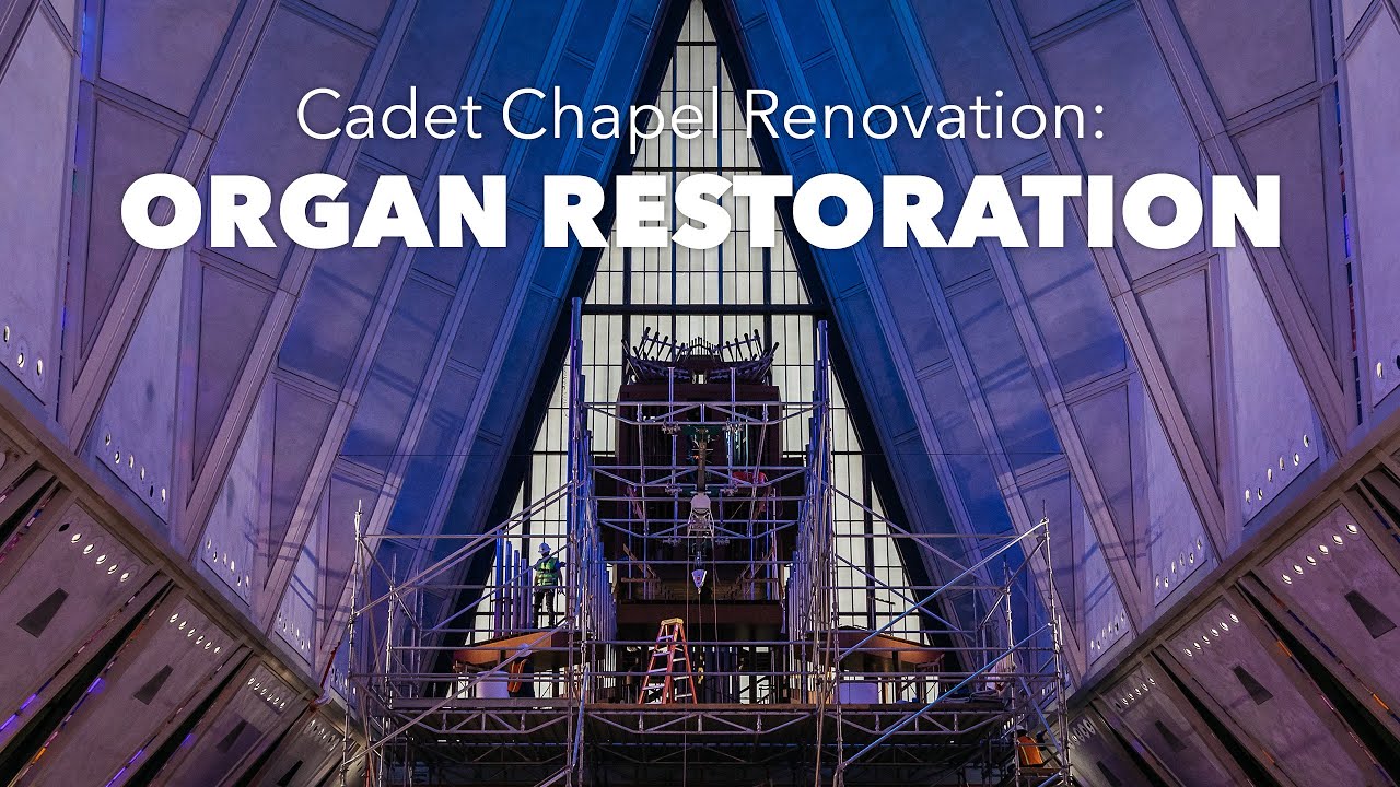 Cadet Chapel Renovation: Organ Restoration - May 2020