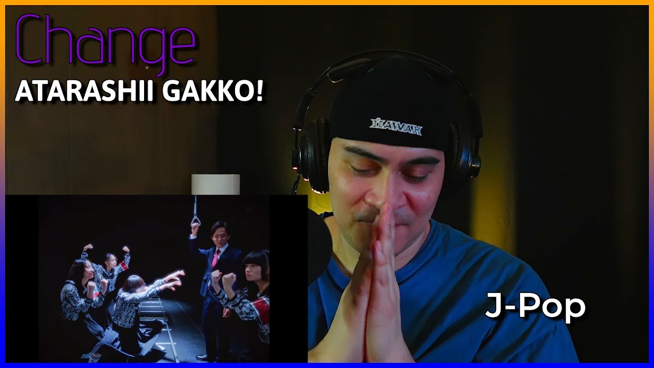 ATARASHII GAKKO! - 'Change' (Official Music Video) reaction