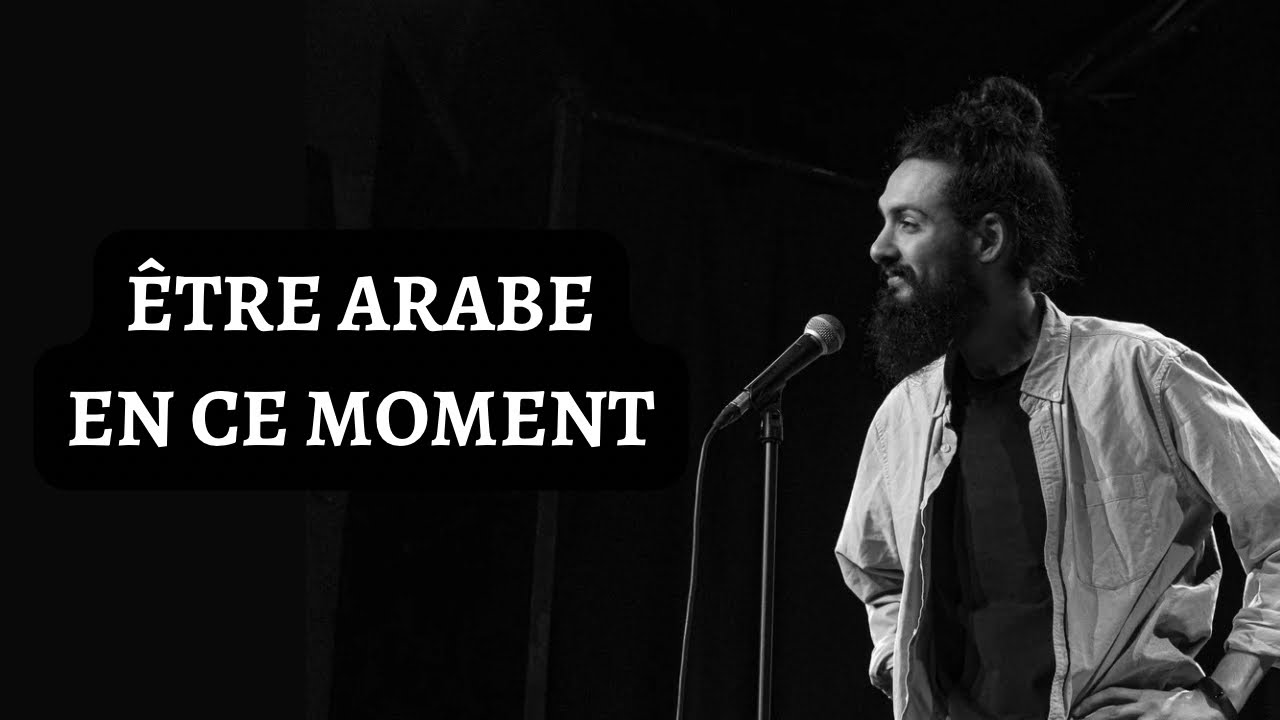 Être Arabe en ce moment…