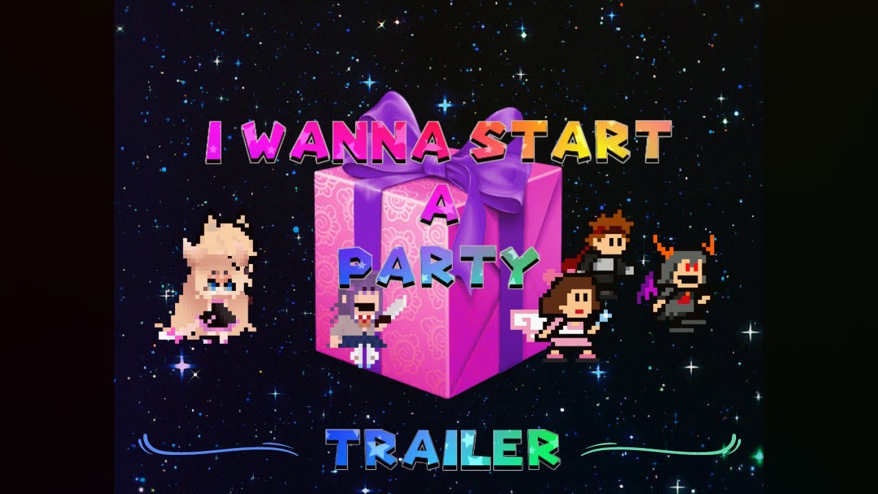 I Wanna Start A Party - Trailer