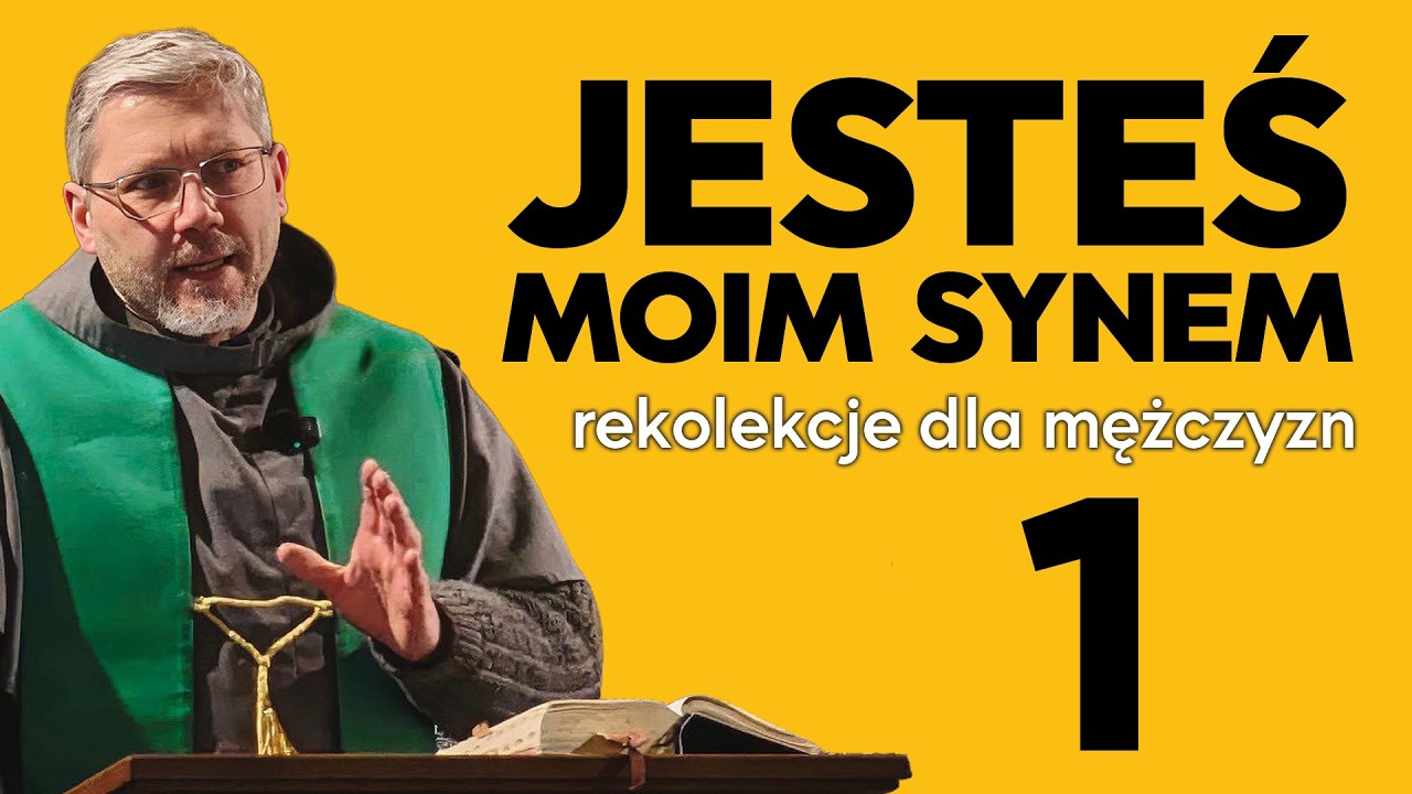 Jesteś Moim synem – 1 (rekolekcje dla mężczyzn)