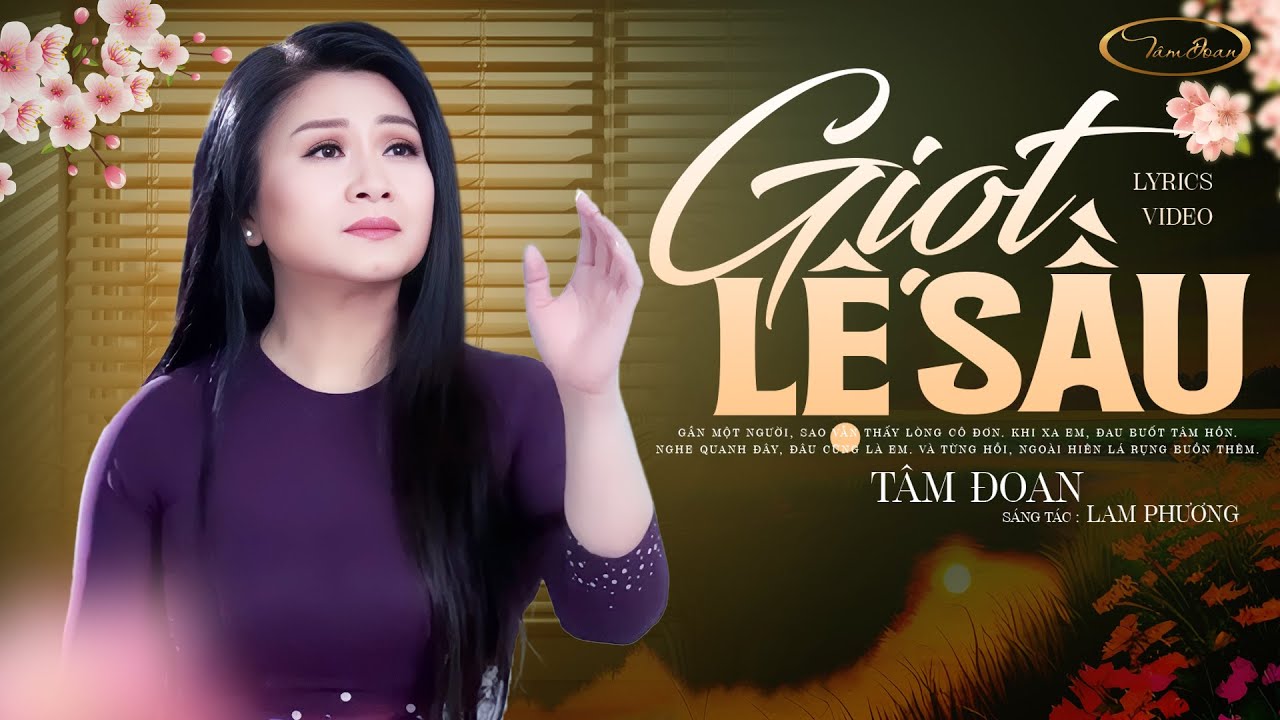 GIỌT LỆ SẦU (S&aacute;ng t&aacute;c: Lam Phương) | T&Acirc;M ĐOAN | OFFICIAL LYRICS VIDEO