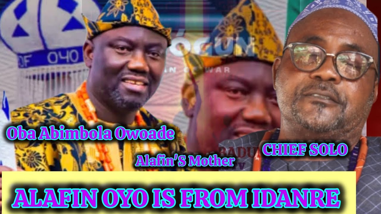 Alafin Oyo, Oba Abimbola Owoade, is from the Idanre dynasty.