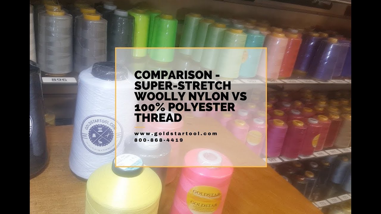 Comparison - Super-Stretch Woolly Nylon VS 100Polyester Thread - GoldStarTool.com - 800-868-4419