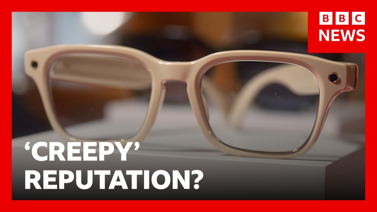 Can smart glasses lose their &lsquo;creepy&rsquo; reputation? | BBC News