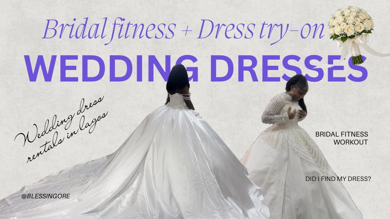 Trying on Wedding Dresses in Lagos | My Bridal Fitness Journey