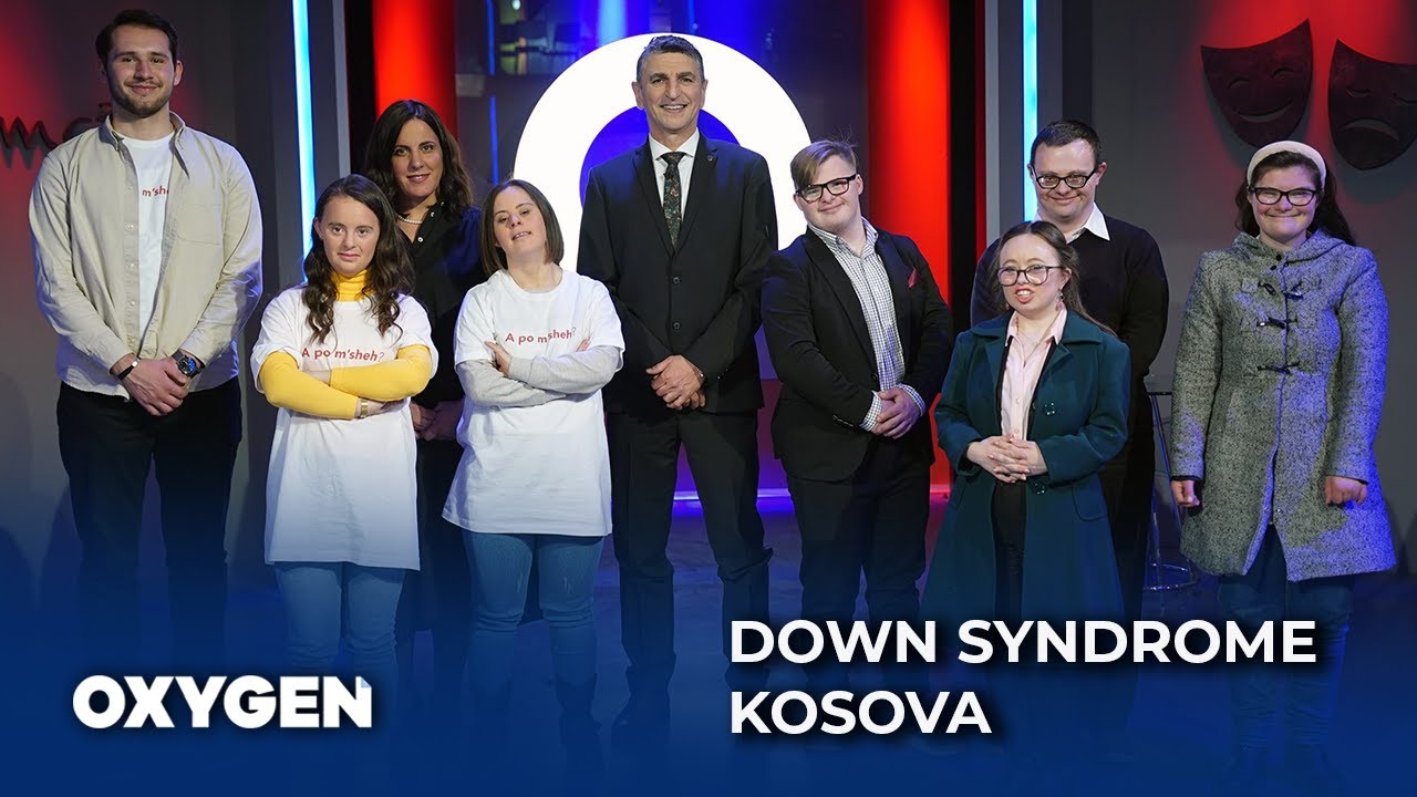 OXYGEN Pjesa 1 – Down Syndrome Kosova 20.03.2021