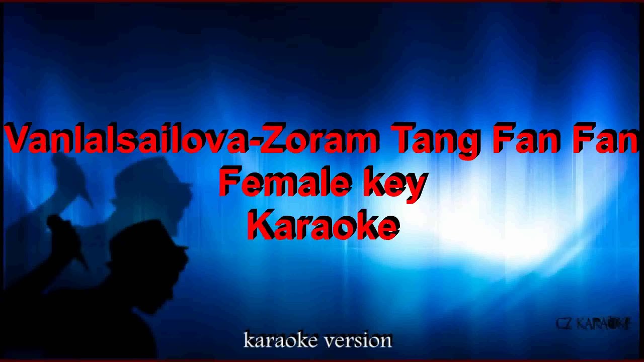Vanlalsailova -  Zoram Tang Fan Fan- Female key- Karaoke + Lyric