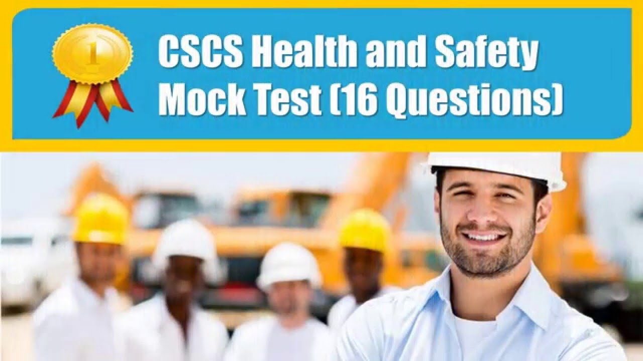 CSCS Health and Safety Mock Test 16 Questions