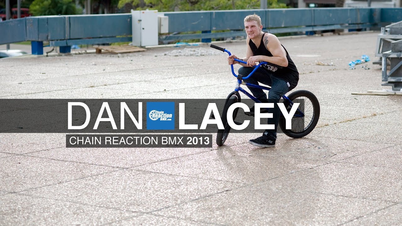 Dan Lacey - Chain Reaction BMX Team Edit 2013