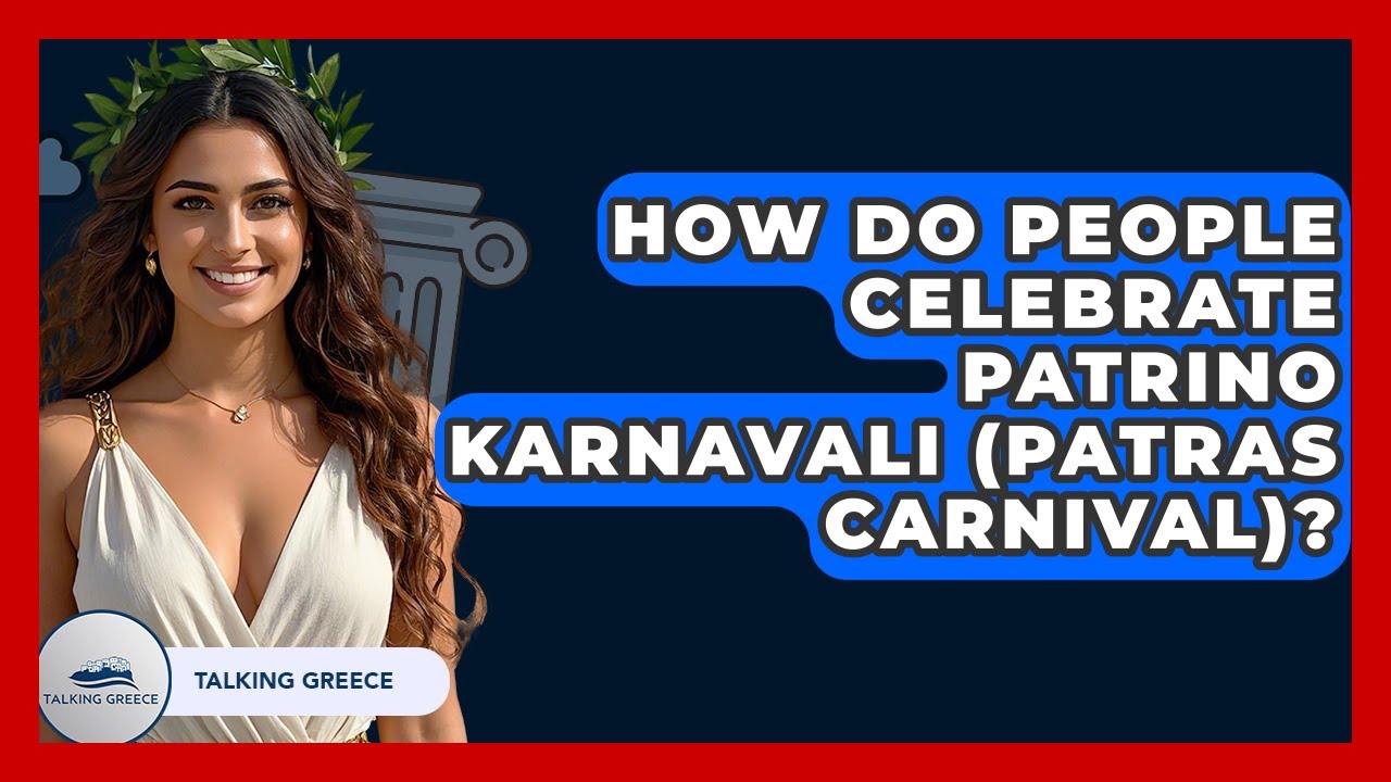 How Do People Celebrate Patrino Karnavali (Patras Carnival)? - Talking Greece