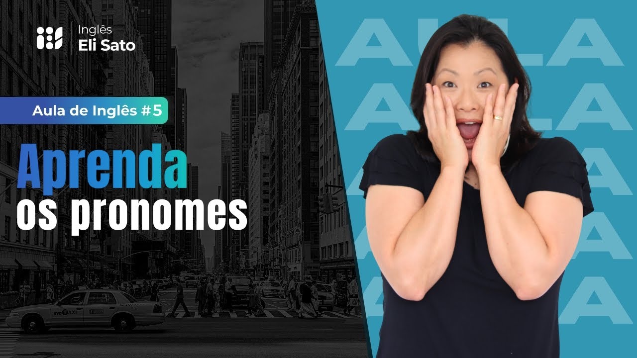 Aprenda os pronomes em inglês - IES Aula de Inglês Eli Sato #5