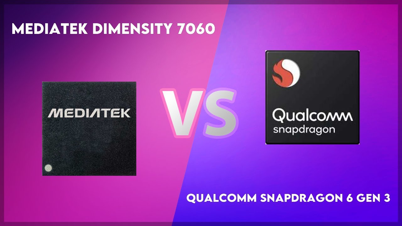 Mediatek Dimensity 7060 vs Qualcomm Snapdragon 6 Gen 3 Technical Comparison