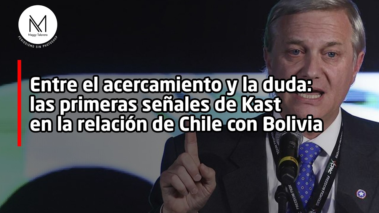 Entre el acercamiento y la duda: las primeras señales de Kast en la relación de Chile con Bolivia