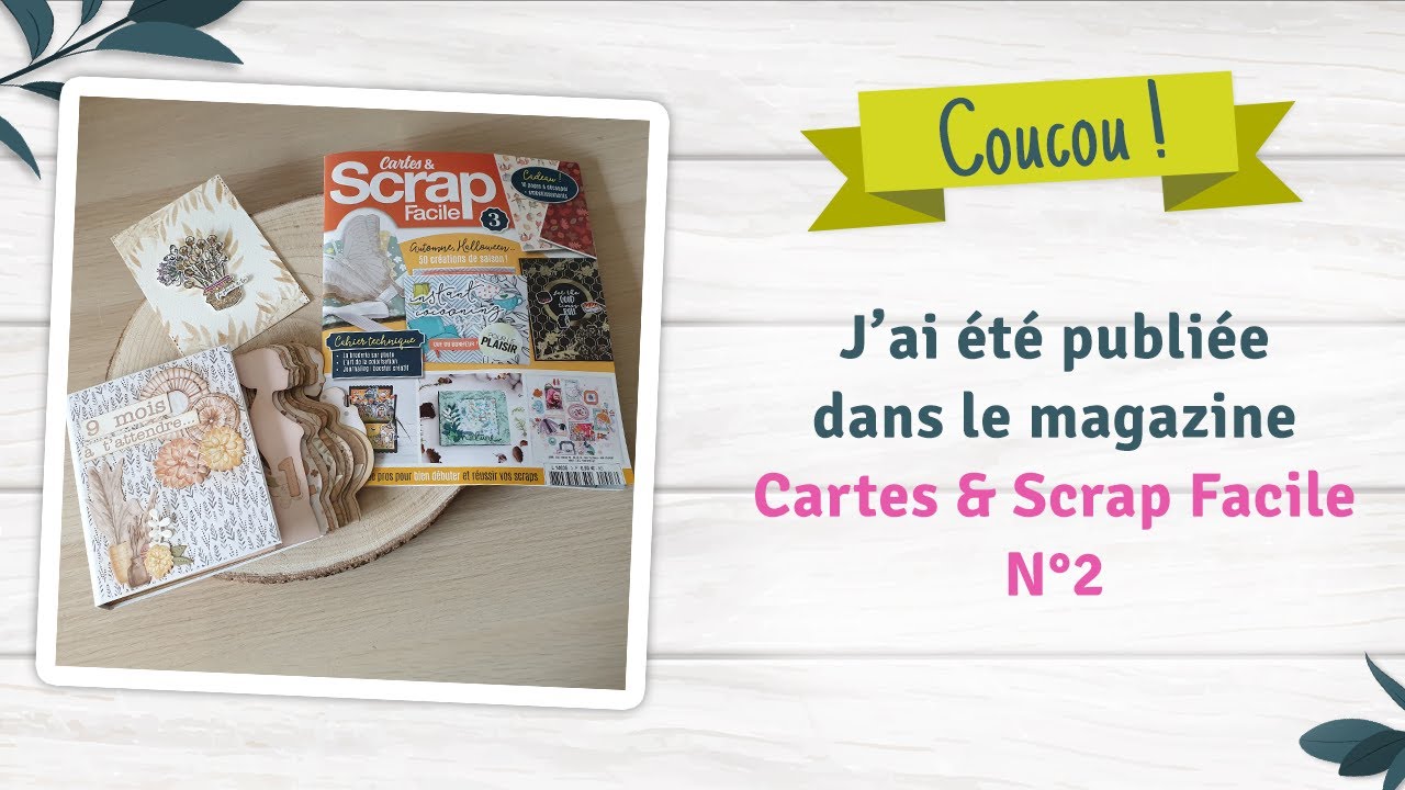 J'ai &eacute;t&eacute; publi&eacute; pour la seconde fois sur Cartes & Scrap Facile #scrapbooking