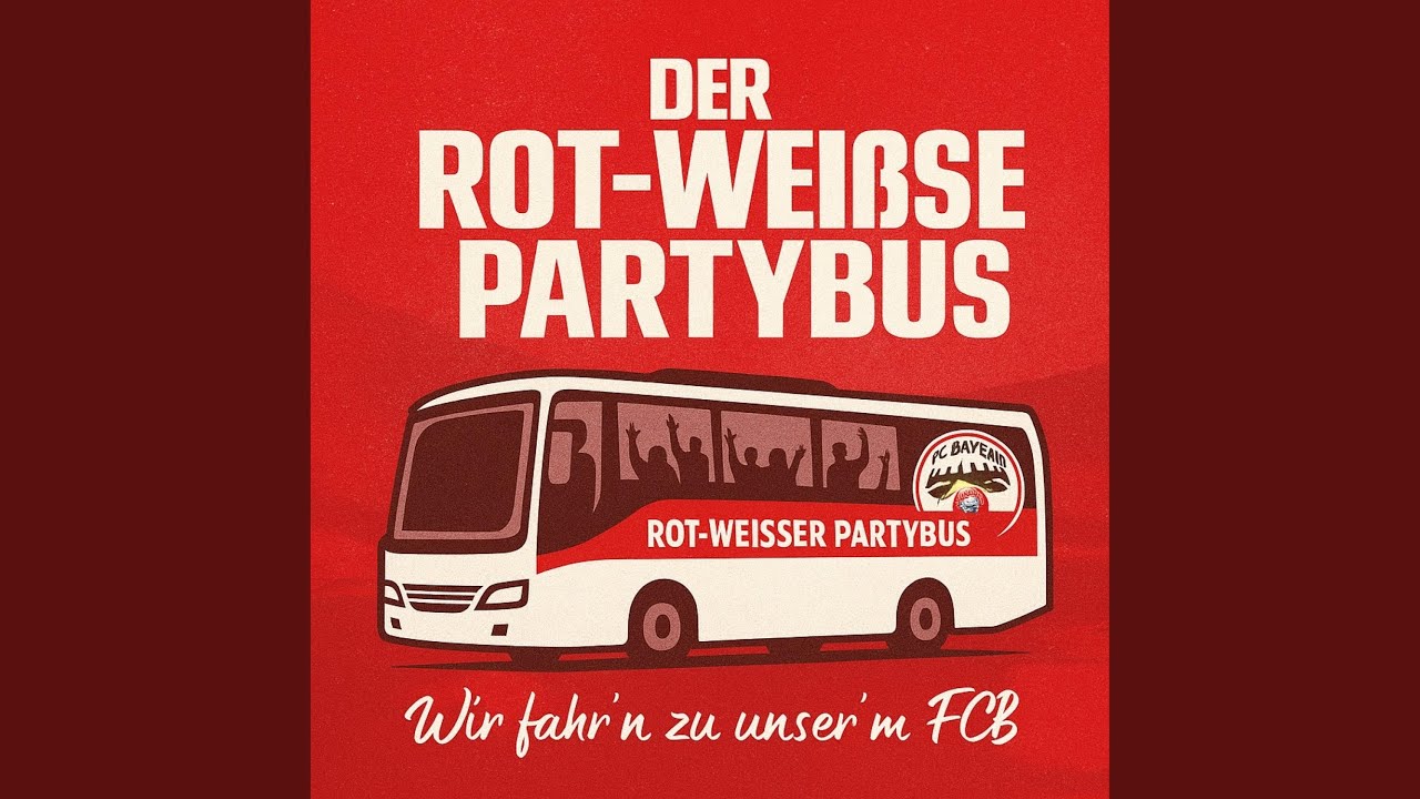 Der Rot Weiße Partybus (Wir fahr’n zum FCB)